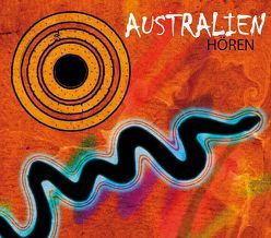 Australien hören – Das Australien-Hörbuch von Fröhlich,  Andreas, Hesse,  Corinna, Hinz,  Antje, Maunder,  Hilke, Roesch,  Roswitha, Tesch,  Peter, Witter,  Michael