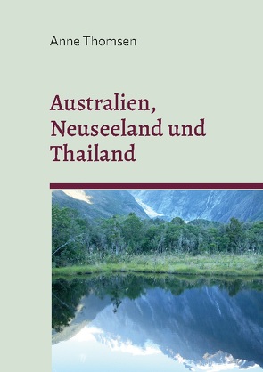 Australien, Neuseeland und Thailand von Thomsen,  Anne, Thomsen,  Michael