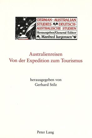 Australienreisen – Von der Expedition zum Tourismus von Stilz,  Gerhard