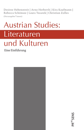 Austrian Studies: Literaturen und Kulturen von Hebenstreit,  Desiree, Herberth,  Arno, Kaufmann,  Kira, Schönsee,  Dorothea Rebecca, Tezarek,  Laura, Zolles,  Christian