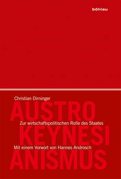 Austro-Keynesianismus von Androsch,  Hannes, Butschek,  Felix, Dirninger,  Christian, Magerl,  Christa