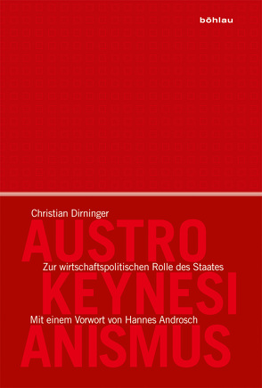 Austro-Keynesianismus von Androsch,  Hannes, Butschek,  Felix, Dirninger,  Christian, Magerl,  Christa
