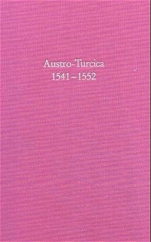 Austro-Turcica 1541-1552 von Dzaja,  Srecko M., Weiß,  Günter