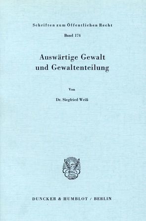 Auswärtige Gewalt und Gewaltenteilung. von Weiss,  Siegfried