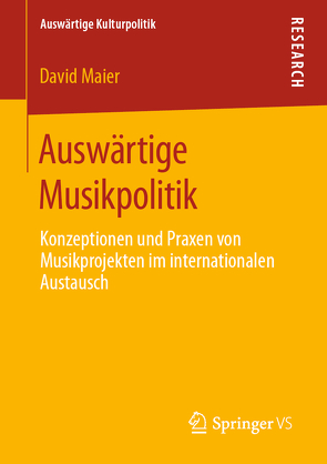 Auswärtige Musikpolitik von Maier,  David