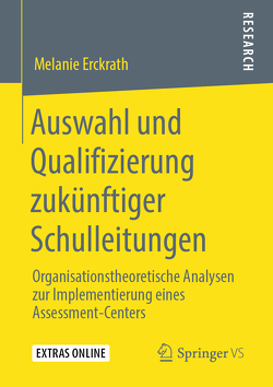 Auswahl und Qualifizierung zukünftiger Schulleitungen von Erckrath,  Melanie