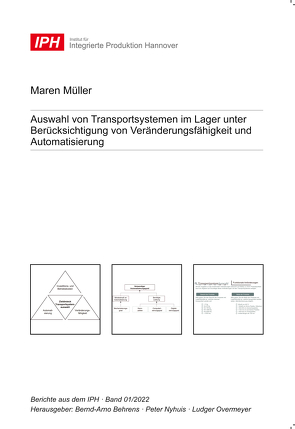 Auswahl von Transportsystemen im Lager unter Berücksichtigung von Veränderungsfähigkeit und Automatisierung von Behrens,  Bernd-Arno, Müller,  Maren, Nyhuis,  Peter, Overmeyer,  Ludger