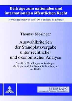 Auswahlkriterien der Standplatzvergabe unter rechtlicher und ökonomischer Analyse von Mösinger,  Thomas