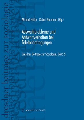 Auswahlprobleme und Antwortverhalten bei Telefonbefragungen von Haeder,  Michael, Neumann,  Robert