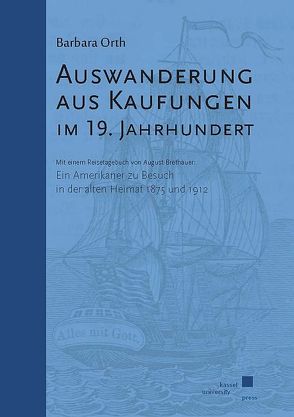 Auswanderung aus Kaufungen im 19. Jahrhundert von Orth,  Barbara