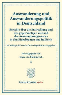 Auswanderung und Auswanderungspolitik in Deutschland. von Philippovich,  Eugen von
