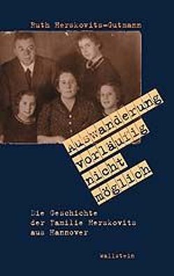 Auswanderung vorläufig nicht möglich von Herskovits-Gutmann,  Ruth, Strebel,  Bernhard