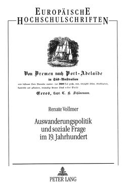 Auswanderungspolitik und soziale Frage im 19. Jahrhundert von Vollmer,  Renate