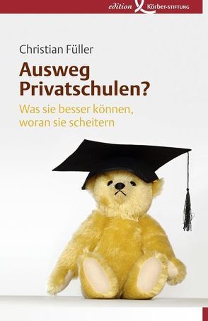 Ausweg Privatschulen? von Füller,  Christian, Nill,  Annegret, Schmidt,  Wolf