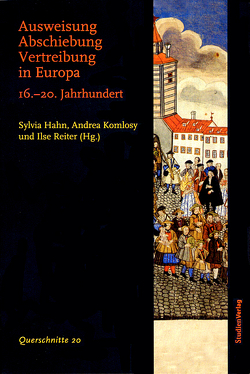 Ausweisung – Abschiebung – Vertreibung in Europa von Hahn,  Sylvia, Komlosy,  Andrea, Reiter-Zatloukal,  Ilse
