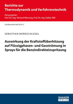 Auswirkung der Kraftstoffüberhitzung auf Flüssigphasen- und Gasströmung in Sprays für die Benzindirekteinspritzung von Bornschlegel,  Sebastian