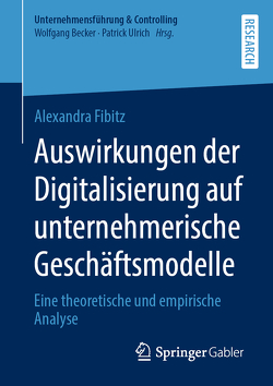 Auswirkungen der Digitalisierung auf unternehmerische Geschäftsmodelle von Fibitz,  Alexandra