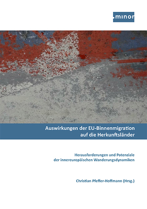 Auswirkungen der EU-Binnenmigration auf die Herkunftsländer von Behrendt,  Max, Bloem,  Simone, Knoll,  Julia, Pfeffer-Hoffmann,  Christian