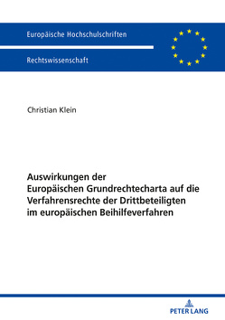 Auswirkungen der Europäischen Grundrechtecharta auf die Verfahrensrechte der Drittbeteiligten im europäischen Beihilfeverfahren von Klein,  Christian