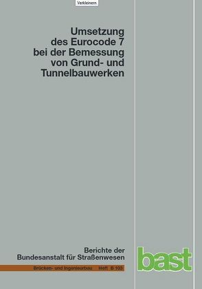 Auswirkungen der nationalen Umsetzung des Eurocode 7 bei der Bemessung von Grund- und Tunnelbauwerken mit Vergleichsberechnung nach DIN 054 (20005) von Briebrecher,  S., Städing,  A