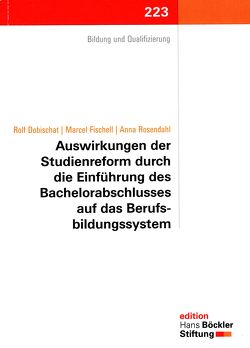 Auswirkungen der Studienreform durch die Einführung des Bachelorabschlusses auf das Berufsbildungssystem von Dobischat,  Rolf, Fischell,  Marcel, Rosendahl,  Anna
