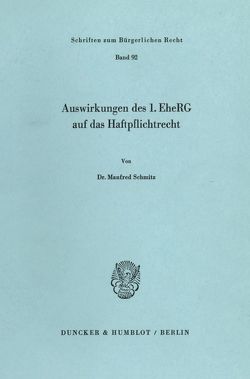 Auswirkungen des 1. EheRG auf das Haftpflichtrecht. von Schmitz,  Manfred