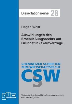 Auswirkungen des Erschließungsrechts auf Grundstückskaufverträge von Wolff,  Hagen