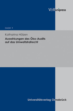 Auswirkungen des Öko-Audits auf das Umweltstrafrecht von Achenbach,  Hans, Hölzen,  Katharina, Krack,  Ralf, Schall,  Hero, Schmitz,  Roland, Sinn,  Arndt