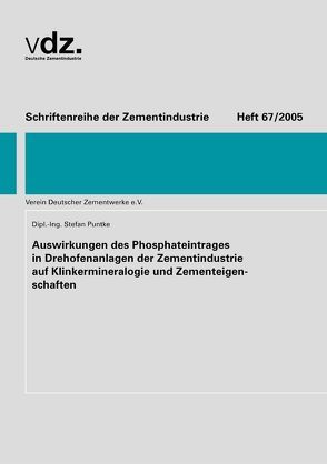 Auswirkungen des Phosphateintrages in Drehofenanlagen der Zementindustrie auf Klinkermineralogie und Zementeigenschaften von Puntke,  Stefan