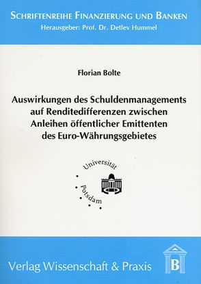 Auswirkungen des Schuldenmanagements auf Renditedifferenzen zwischen Anleihen öffentlicher Emittenten des Euro-Währungsgebietes. von Bolte,  Florian
