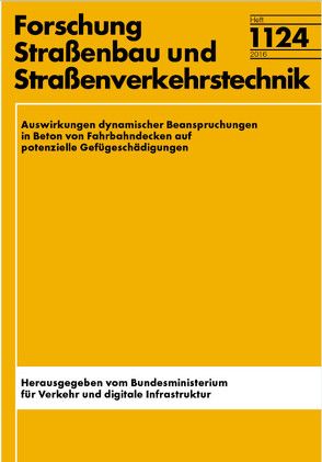Auswirkungen dynamischer Beanspruchungen in Beton von Fahrbahndecken auf potentielle Gefügeschädigungen von Breitenbücher,  Rolf, Kunz,  Sebastian