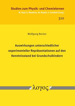 Auswirkungen unterschiedlicher experimenteller Repräsentationen auf den Kenntnisstand bei Grundschulkindern von Becker,  Wolfgang