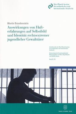 Auswirkungen von Hafterfahrungen auf Selbstbild und Identität rechtsextremer jugendlicher Gewalttäter. von Brandenstein,  Martin