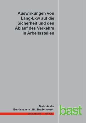 Auswirkungen von Lang-Lkw auf die Sicherheit und den Ablauf des Verkehrs in Arbeitsstellen von Baier,  M, Kemper,  D