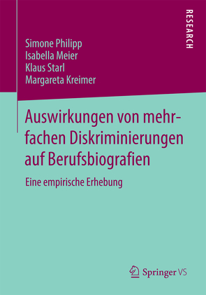 Auswirkungen von mehrfachen Diskriminierungen auf Berufsbiografien von Kreimer,  Margareta, Meier,  Isabella, Philipp,  Simone, Starl,  Klaus