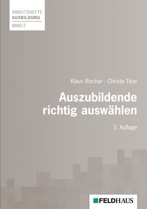 Auszubildende richtig auswählen von Rischar,  Klaus, Titze,  Christa