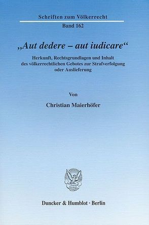 „Aut dedere – aut iudicare“. von Maierhöfer,  Christian