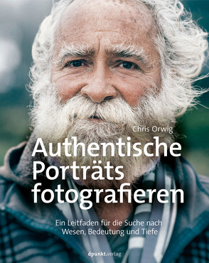 Authentische Porträts fotografieren von Neumeyer,  Heico, Orwig,  Chris