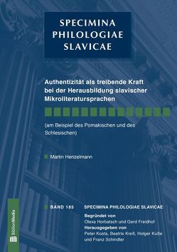 Authentizität als treibende Kraft bei der Herausbildung slavischer Mikroliteratursprachen von Henzelmann,  Martin