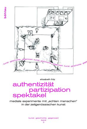 Authentizität – Partizipation – Spektakel von Fritz,  Elisabeth