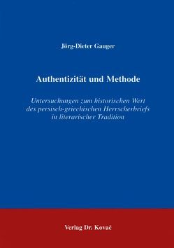 Authentizität und Methode von Gauger,  Jörg D