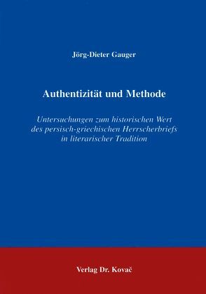 Authentizität und Methode von Gauger,  Jörg D