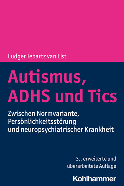 Autismus, ADHS und Tics von Elst,  Ludger Tebartz van