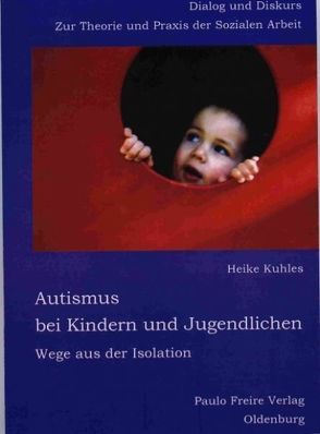Autismus bei Kindern und Jugendlichen von Kuhles,  Heike