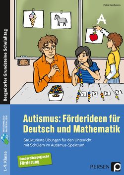 Autismus: Förderideen für Deutsch und Mathematik von Reichstein,  Petra