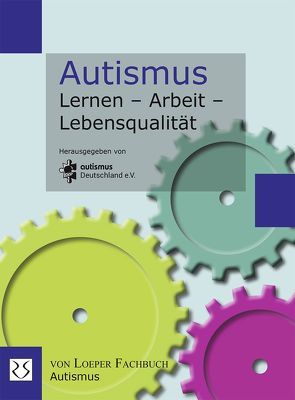 Autismus Lernen – Arbeit – Lebensqualität von autismus Deutschland e.V.