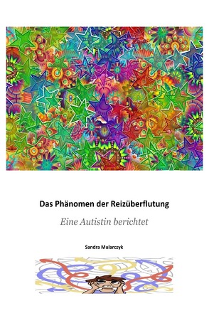 Autismus: Teil-Aspekte/spezielle Themen / Das Phänomen der Reizüberflutung von Mularczyk,  Sandra