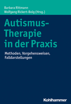 Autismus-Therapie in der Praxis von Rickert-Bolg,  Wolfgang, Rittmann,  Barbara