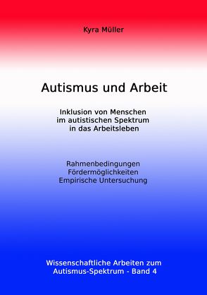 Autismus und Arbeit von Müller,  Kyra