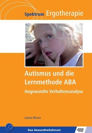 Autismus und die Lernmethode ABA von Menze,  Janina